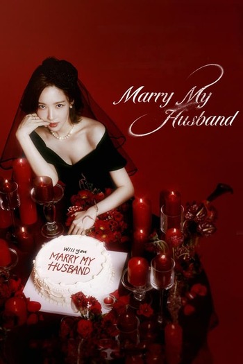 Marry My Husband (2024) Season 1